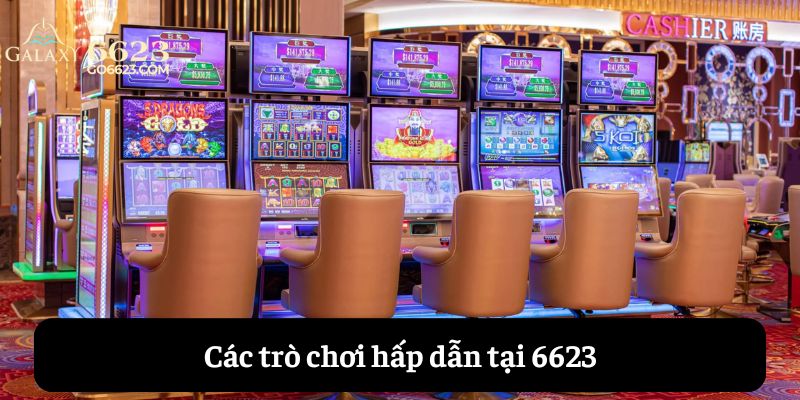 Các trò chơi hấp dẫn tại đây